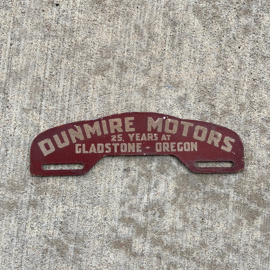 1940s Era Dunmire Motors Oregon License Plate Topper Fiber Gladstone OR WWII