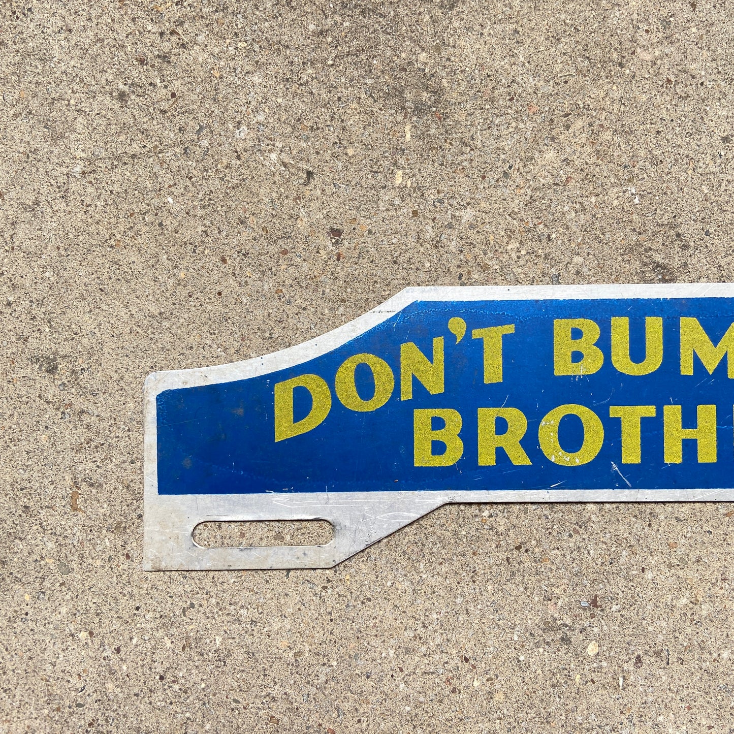 1950s Era Don't Bump Me Brother License Plate Topper | Vintage Auto Decor