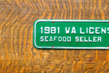 Load image into Gallery viewer, 1981 Virginia Seafood Seller License Plate Vintage Green Wall Decor 404
