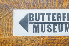 Load image into Gallery viewer, Butterfly Museum Arrow Sign Vintage Cardstock Gallery Wall Decor

