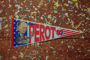 Ross Perot 1992 Presidential Election Vintage Pennant - Eagle's Eye Finds