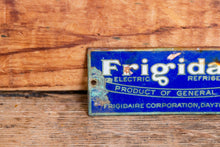 Load image into Gallery viewer, Frigidaire Porcelain Plaque Sign Vintage Fridge Mini Advertising - Eagle&#39;s Eye Finds
