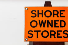 Load image into Gallery viewer, Shore Owned Stores Porcelain Sign Orange Vintage Advertising Decor - Eagle&#39;s Eye Finds
