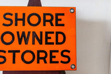 Load image into Gallery viewer, Shore Owned Stores Porcelain Sign Orange Vintage Advertising Decor - Eagle&#39;s Eye Finds

