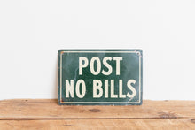 Load image into Gallery viewer, Post No Bills Tin Sign Vintage Green Wall Decor - Eagle&#39;s Eye Finds
