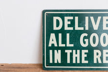 Load image into Gallery viewer, Deliver Goods in Rear Tin Sign Vintage Green Wall Decor - Eagle&#39;s Eye Finds
