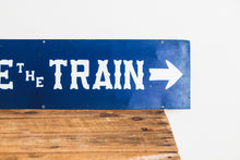 Load image into Gallery viewer, Ride the Train Arrow Sign Vintage Blue Railroad Wall Decor - Eagle&#39;s Eye Finds
