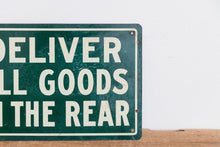 Load image into Gallery viewer, Deliver Goods in Rear Tin Sign Vintage Green Wall Decor - Eagle&#39;s Eye Finds
